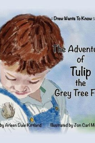 Cover of The Adventures Of Tulip The Grey Tree Frog