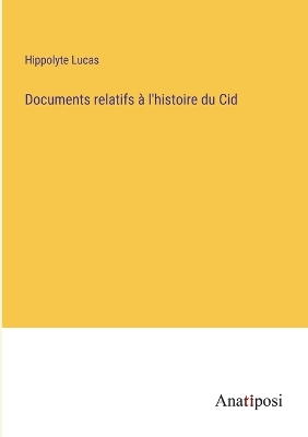 Book cover for Documents relatifs à l'histoire du Cid