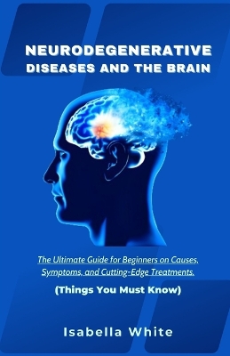 Book cover for Neurodegenerative Diseases and the Brain