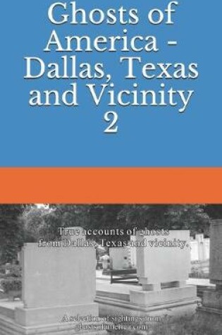 Cover of Ghosts of America - Dallas, Texas and Vicinity 2