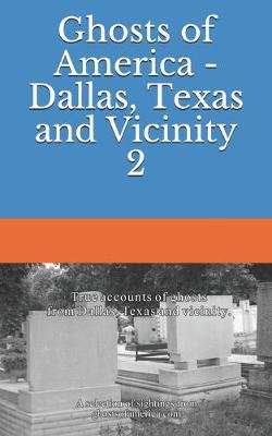 Cover of Ghosts of America - Dallas, Texas and Vicinity 2