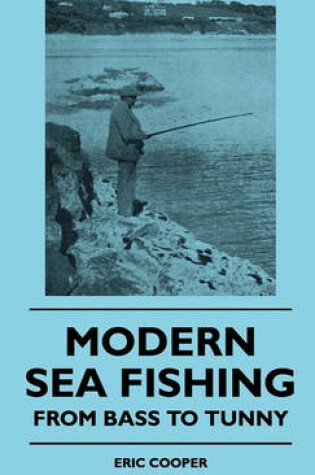 Cover of Modern Sea Fishing - From Bass To Tunny