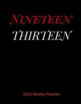 Cover of Nineteen Thirteen 2020 Weekly Planner
