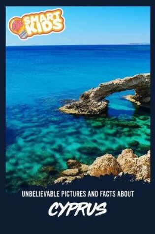 Cover of Unbelievable Pictures and Facts About Cyprus