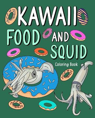 Book cover for Kawaii Food and Squid Coloring Book