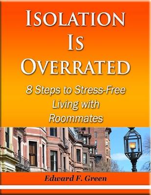 Book cover for Isolation Is Overrated - 8 Steps to Stress-Free Living With Roommates