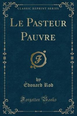 Book cover for Le Pasteur Pauvre (Classic Reprint)