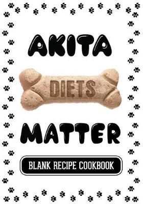 Book cover for Akita Diets Matter