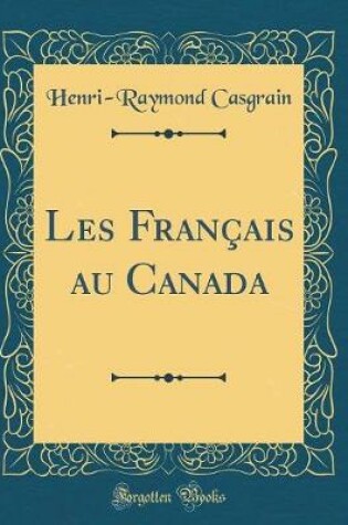 Cover of Les Francais Au Canada (Classic Reprint)