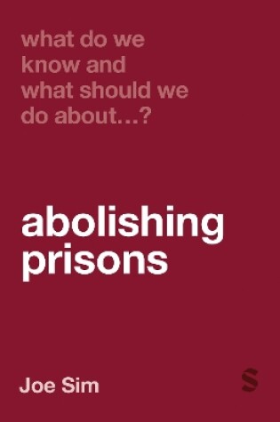 Cover of What Do We Know and What Should We Do About Abolishing Prisons?