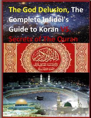 Book cover for The God Delusion, The Complete Infidel's Guide to Koran VS. Secrets of The Quran