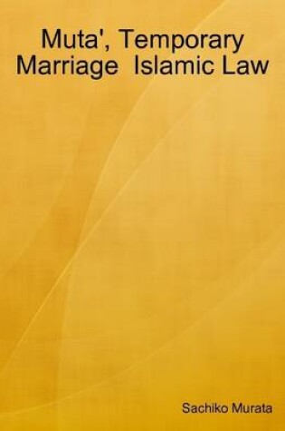 Cover of Muta', Temporary Marriage Islamic Law