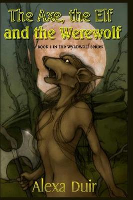 Cover of The Axe, the Elf and the Werewolf