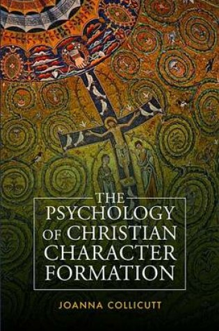 Cover of The Psychology of Christian Character Formation