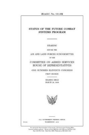 Cover of Status of the Future Combat Systems program