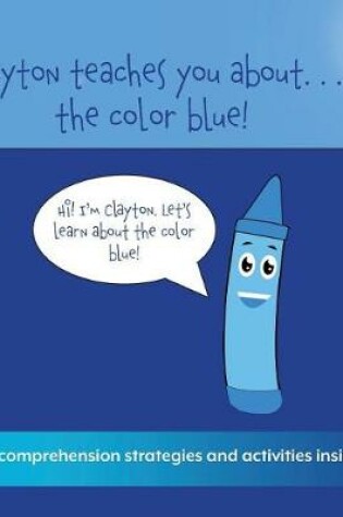 Cover of Clayton Teaches You About...Blue