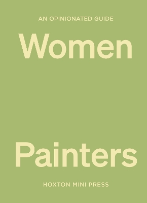 Book cover for An Opinionated Guide to Women Painters