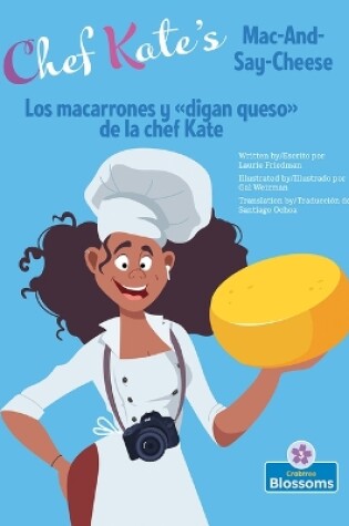 Cover of Los Macarrones Y de la Chef Kate (Chef Kate's Mac-And-Say-Cheese) Bilingual Eng/Spa