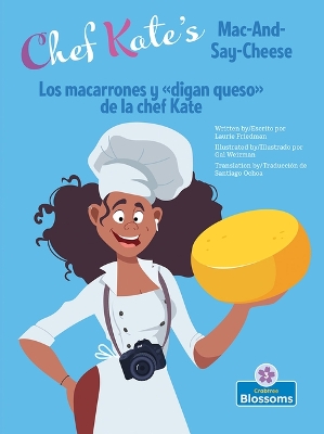 Book cover for Los Macarrones Y de la Chef Kate (Chef Kate's Mac-And-Say-Cheese) Bilingual Eng/Spa