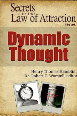 Cover of Dynamic Thought - Secrets to the Law of Attraction Series