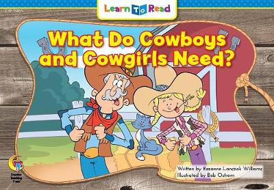 Cover of What Do Cowboys and Cowgirls Need?