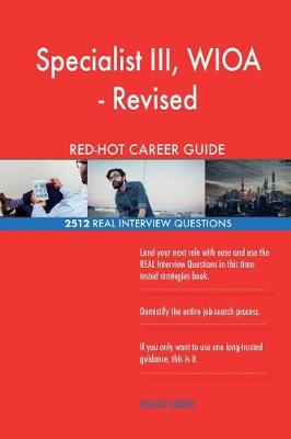 Book cover for Specialist III, WIOA - Revised RED-HOT Career; 2512 REAL Interview Questions