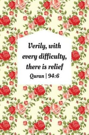 Cover of Verily, With Every Difficulty, There Is Relief