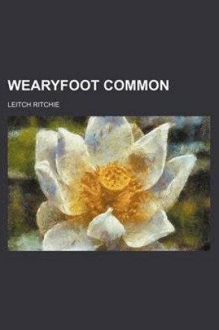 Cover of Wearyfoot Common