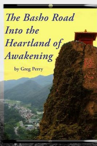 Cover of The Basho Road Into the Heartland of Awakening