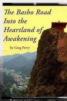 Book cover for The Basho Road Into the Heartland of Awakening