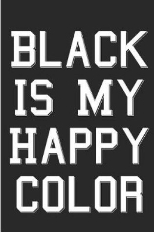 Cover of Black Is My Happy Color