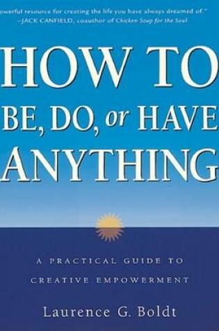 Cover of How to be, Do, or Have Anything