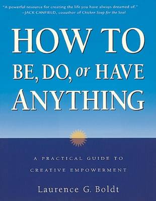 Book cover for How to be, Do, or Have Anything