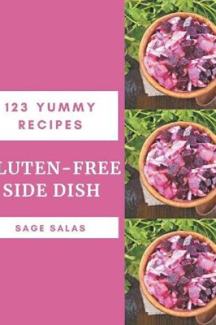 Cover of 123 Yummy Gluten-Free Side Dish Recipes