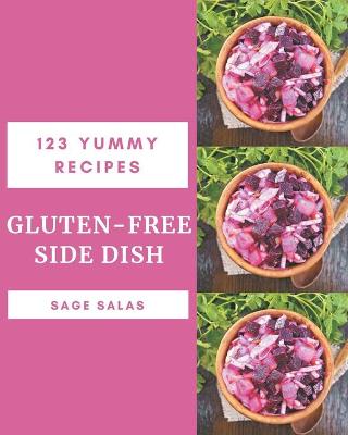 Book cover for 123 Yummy Gluten-Free Side Dish Recipes