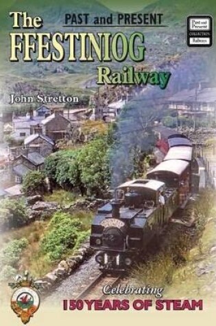 Cover of The Ffestiniog Railway Past and Present