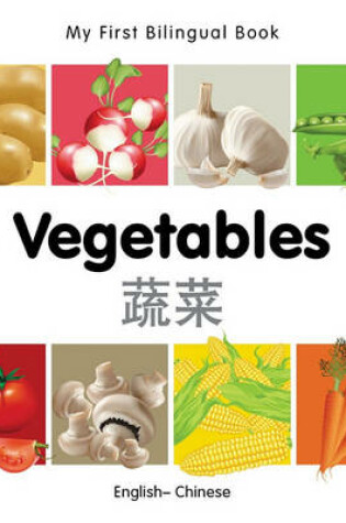 Cover of My First Bilingual Book -  Vegetables (English-Chinese)