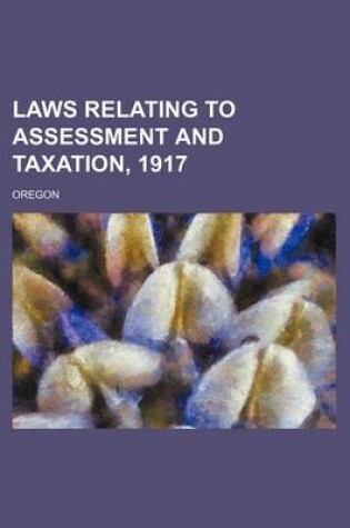 Cover of Laws Relating to Assessment and Taxation, 1917