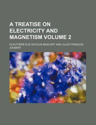 Book cover for A Treatise on Electricity and Magnetism Volume 2