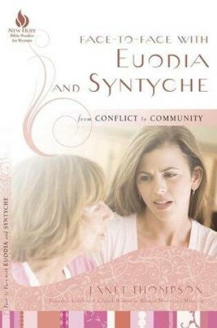 Cover of Face-To-Face with Euodia and Syntyche: From Conflict to Community