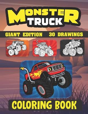 Book cover for Monster Truck coloring book ( GIANT EDITION 30 DRAWINGS )