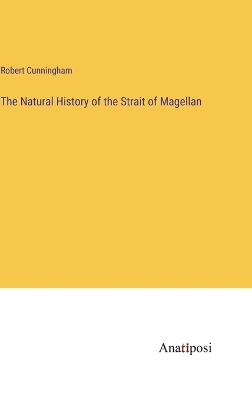 Book cover for The Natural History of the Strait of Magellan