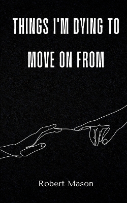 Book cover for things i'm dying to move on from