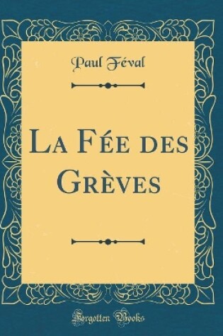 Cover of La Fée des Grèves (Classic Reprint)