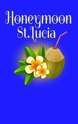 Book cover for Honeymoon St.Lucia