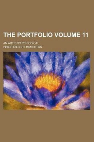 Cover of The Portfolio Volume 11; An Artistic Periodical