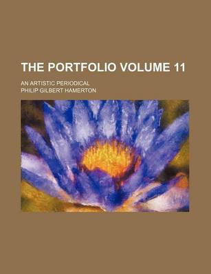 Book cover for The Portfolio Volume 11; An Artistic Periodical