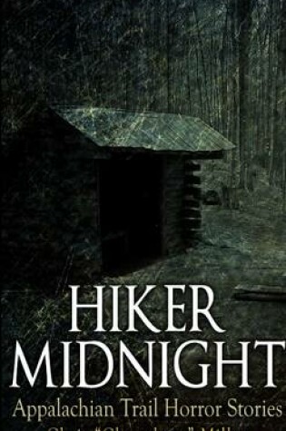 Cover of Hiker Midnight: Appalachian Trail Horror Stories