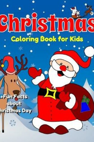 Cover of Christmas Coloring Book for Kids +Fun Facts about Christmas Day