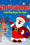 Book cover for Christmas Coloring Book for Kids +Fun Facts about Christmas Day